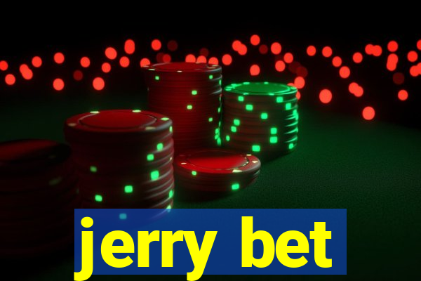 jerry bet